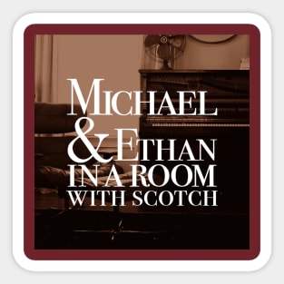 Michael & Ethan in a Room with Scotch Logo Sticker